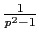 $ \frac{1}{p^2-1}$