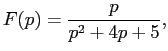 $\displaystyle F(p)=\frac{p}{p^2+4p+5},
$