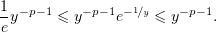 1               1
-y−p−1 ≤ y−p−1e− ∕y ≤ y−p−1.
e
