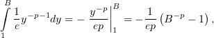 ∫B               −p||B       (      )
   1y−p−1dy = − y--|| = − -1 B −p − 1 ,
1  e            ep  1    ep
