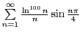 $ \sum\limits_{n=1}^{\infty}\frac{\ln^{100}n}{n}\sin\frac{n\pi}{4}$