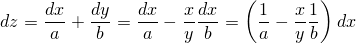                           (       )
    dx-  dy   dx-  x-dx-   1-  x-1
dz = a +  b =  a − y b  =  a − y b dx
