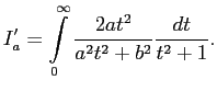 $\displaystyle I'_a=\int\limits_0^{\infty}\frac{2at^2}{a^2t^2+b^2}\frac{dt}{t^2+1}.
$