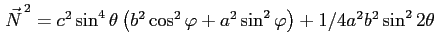 $ \left.\vec N\right. ^2=c^2\sin^4\theta\left( b^2\cos^2\varphi+a^2\sin^2\varphi\right)+1/4 a^2b^2\sin^2 2\theta $