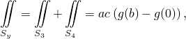 ∬     ∬   ∬
    =   +    = ac (g(b)− g(0)),
Sy    S3  S4
