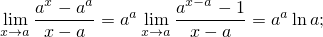     ax --aa   a    ax-a --1   a
lxi→ma  x- a  = a lxim→a  x - a  = a lna;
     