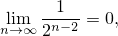  lim  -1-- = 0,
n→ ∞ 2n-2
