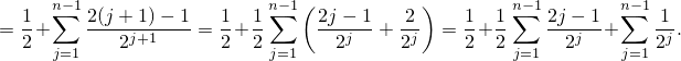                              (          )
  1  n∑-12(j +-1)--1  1  1 n∑-1  2j---1- -2     1  1n∑-1 2j --1 n-∑ 11-
= 2+       2j+1    = 2+ 2       2j  + 2j  =  2+ 2     2j  +    2j.
     j=1                  j=1                    j=1        j=1
