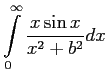 $\displaystyle \int\limits_0^{\infty}\frac{x\sin x}{x^2+b^2}dx$