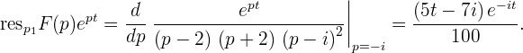                                          |
          pt   d------------ept----------||      (5t---7i)e--it
resp1F (p)e  =  dp (p - 2) (p + 2) (p - i)2 |   =      100     .
                                         p=- i

