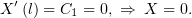 X ′(l) = C1 = 0, ⇒ X = 0.
