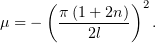       (π (1 + 2n))2
μ = −  ---------  .
           2l
