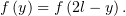 f (y) = f (2l− y).
