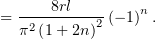   ----8rl----    n
= π2 (1+ 2n)2 (− 1) .
