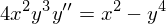 4x2y3y′′ = x2 − y4
