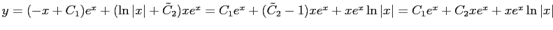 $ y=(-x+C_1)e^x+(\ln\vert x\vert+\tilde{C}_2)xe^x=C_1e^x+(\tilde C_2-1)xe^x+xe^x\ln\vert x\vert=C_1e^x+C_2xe^x+xe^x\ln\vert x\vert$