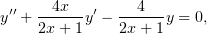 y′′ +-4x--y′ −---4--y = 0,
     2x+ 1    2x + 1
