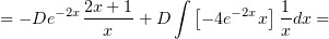       −2x2x+ 1     ∫ [   −2x ] 1
= − De   --x---+ D    − 4e  x x-dx =
