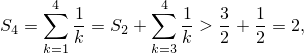      ∑4 1-       ∑4 1-  3   1
S4 =    k = S2 +    k > 2 + 2 = 2,
     k=1         k=3
