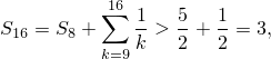          ∑16
S16 = S8 +   1>  5+ 1 = 3,
         k=9 k   2  2
