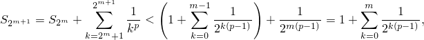               2m∑+1  1   (    m∑− 1  1   )      1        ∑m    1
S2m+1 = S2m +       -p <  1+     -k(p−1)  + -m(p−1) = 1+    -k(p−1),
             k=2m+1 k        k=0 2         2           k=0 2
