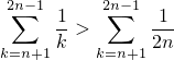  2∑n− 1 1-  2∑n−1 1--
      k >      2n
k=n+1    k=n+1
