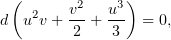   (       2   3)
d  u2v+  v-+ u-  = 0,
         2    3
