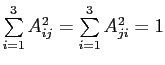 $ \sum\limits_{i=1}^{3}A_{ij}^2=\sum\limits_{i=1}^{3}A_{ji}^2=1$