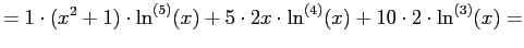 $\displaystyle =1\cdot (x^2+1)\cdot\ln^{(5)}(x)+
5\cdot 2x\cdot\ln^{(4)}(x)+
10\cdot2\cdot\ln^{(3)}(x)=
$