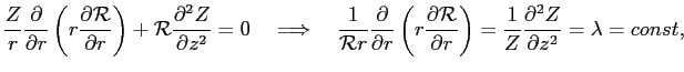 $\displaystyle \frac{Z}{r}\frac{\partial}{\partial r}\left( r\frac{\partial \mat...
...\partial r}\right)
=\frac{1}{Z}\frac{\partial^2Z}{\partial z^2}=\lambda=const,
$