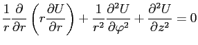 $\displaystyle \frac{1}{r}\frac{\partial}{\partial r}\left( r\frac{\partial U}{\...
...r^2}\frac{\partial^2 U}{\partial\varphi^2}
+\frac{\partial^2U}{\partial z^2}=0
$