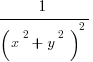 {1}/{(x^2+y^2)^2}