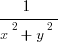 {1}/{x^2+y^2}
