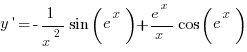 y prime=-{1}/{x^2}sin(e^x)+{e^x}/{x}cos(e^x)