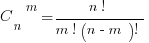 {C_n}^m={n!}/{m!(n-m)!}